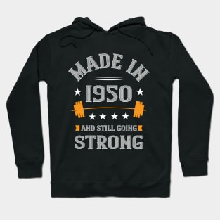 70th Birthday Gift Made In 1950 And Still Going Strong Hoodie